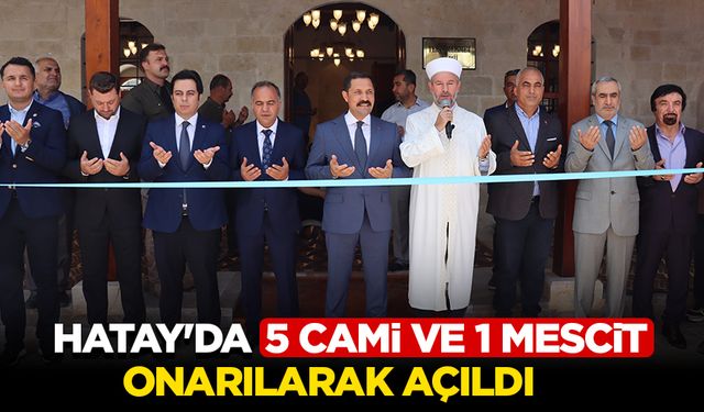 Hatay'da 5 cami ve 1 mescit onarıldı
