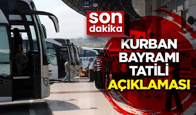 Kurban Bayram Tatili açıklaması
