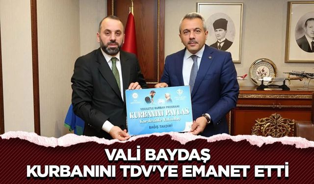 Vali Baydaş, kurbanını TDV'ye emanet etti