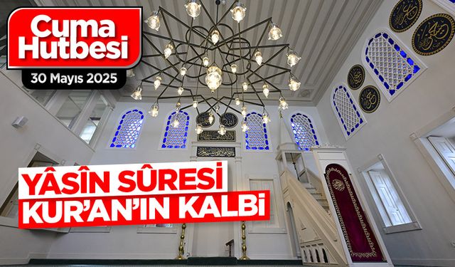 30 Mayıs 2025 - Cuma Hutbesi