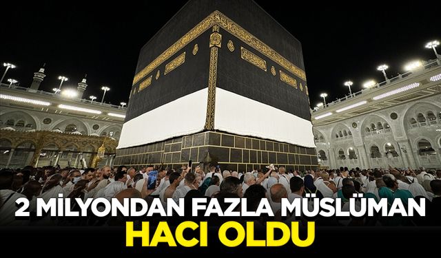 2 milyondan fazla Müslüman hacı oldu