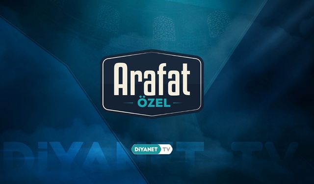 Arafat heyecanı ekranlara gelecek