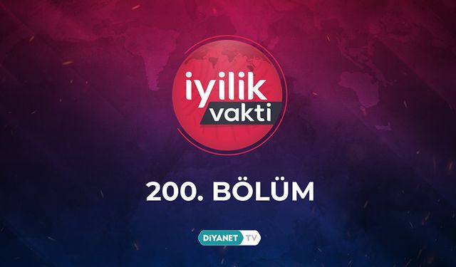 "İyilik Vakti" 200. bölümüyle ekrana geldi