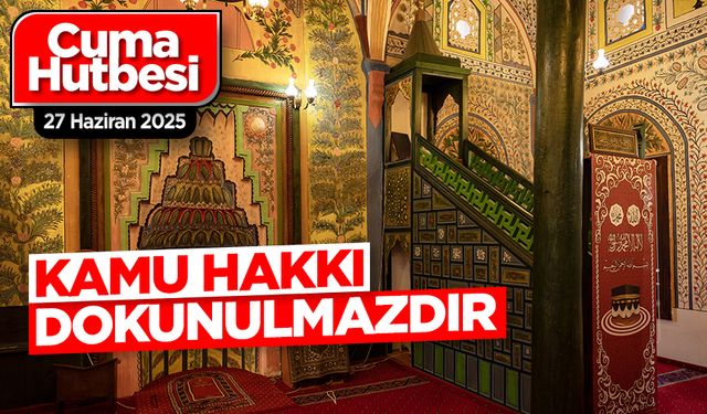 27 Haziran 2025 - Cuma Hutbesi