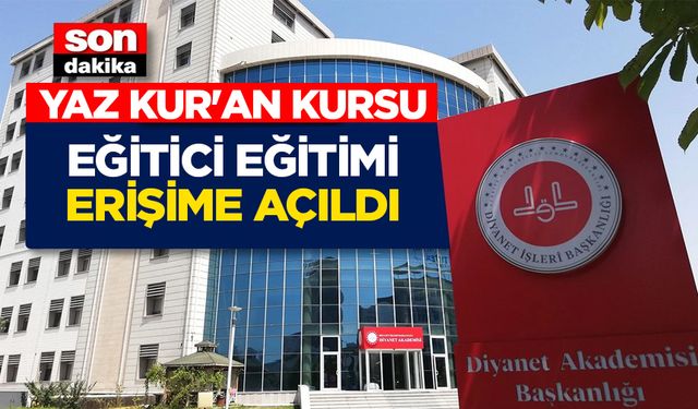 Yaz Kur'an Kursu Eğitici Eğitimi erişime açıldı