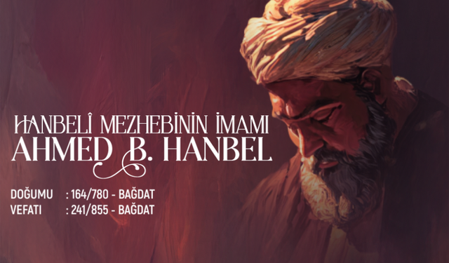 Hanbeli Mezhebinin İmamı: Ahmed B. Hanbel