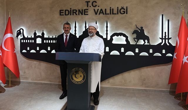 Başkan Erbaş, Edirne'de