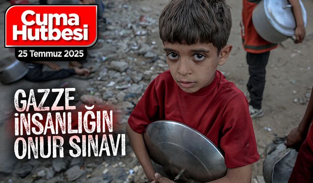 25 Temmuz 2025 - Cuma Hutbesi