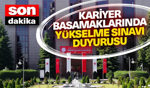 Kariyer Basamaklarında Yükselme Sınavı duyurusu