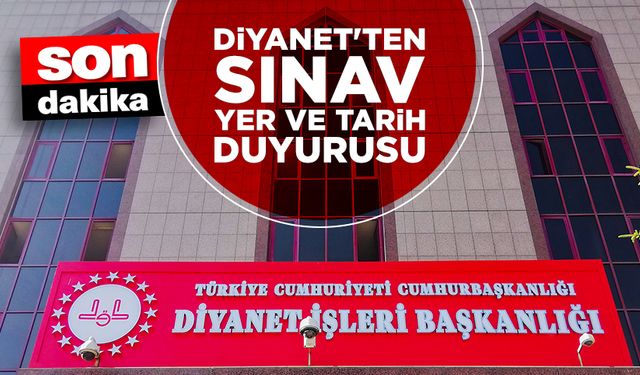 2025 Yılı Yurt Dışı Uzun Süreli Din Görevlisi Mesleki Yeterlilik Sınavı Yer ve Tarihleri açıklandı