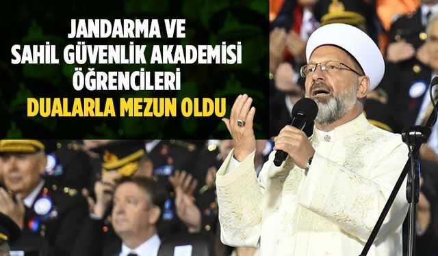 Jandarma ve Sahil Güvenlik Akademisi öğrencileri dualarla mezun oldu