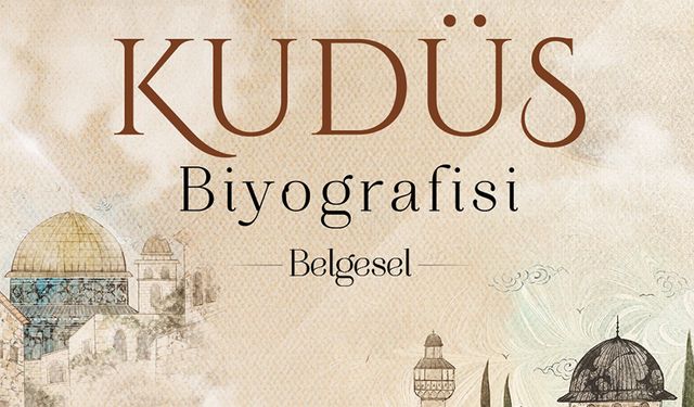 Kudüs Biyografisi Belgeseli Diyanet TV'de