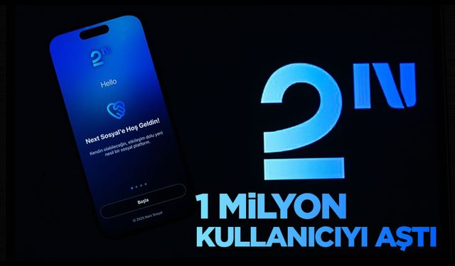 Next Sosyal, 1 milyon kullanıcıyı aştı