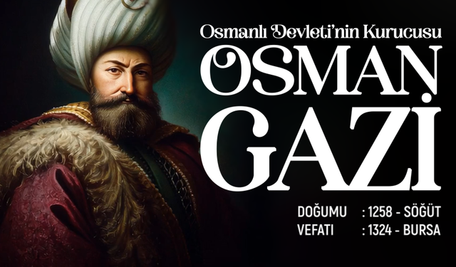 Osmanlı Devleti'nin Kurucusu: Osman Gazi