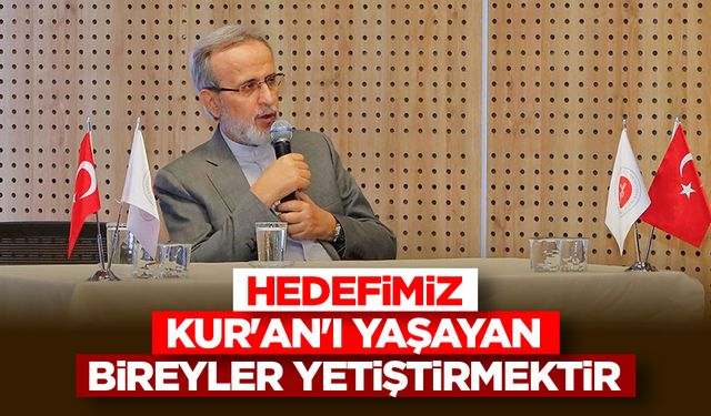 Prof. Dr. Karslı: Hedefimiz, Kur'an'ı yaşayan bireyler yetiştirmektir