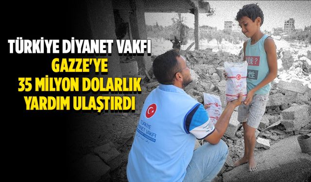 TDV,  Gazze'ye 35 milyon dolara yakın insani yardım ulaştırdı