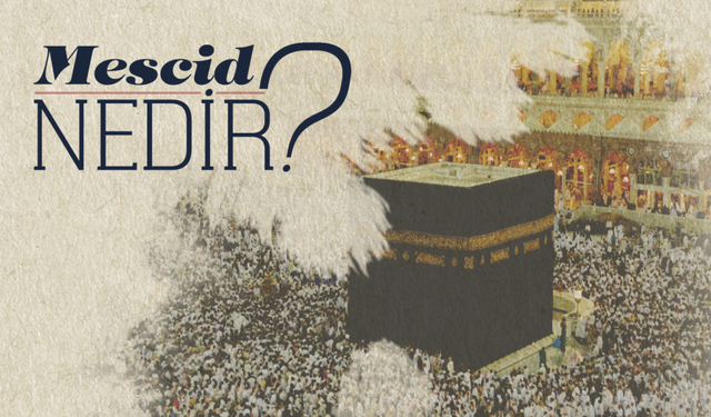 Mescid Nedir?