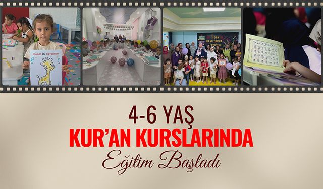4-6 Yaş Kur’an Kurslarında eğitim başladı
