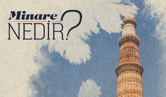 Minare Nedir?