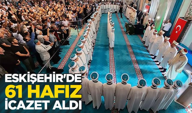 Eskişehir'de 61 Hafız icazet aldı