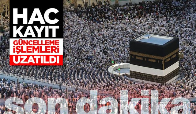 Hac kayıt güncelleme işlemleri 30 Eylül'e kadar uzatıldı