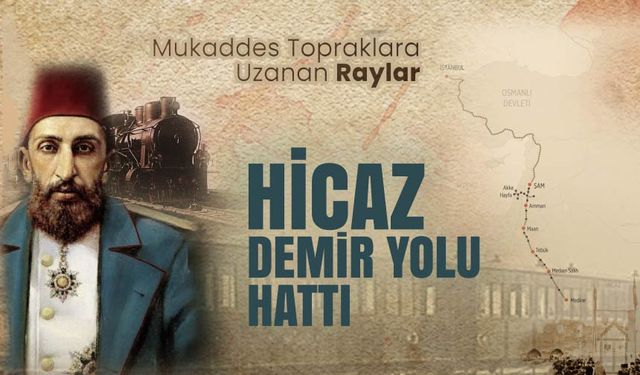 Mukaddes Topraklara Uzanan Raylar: Hicaz Demir Yolu Hattı