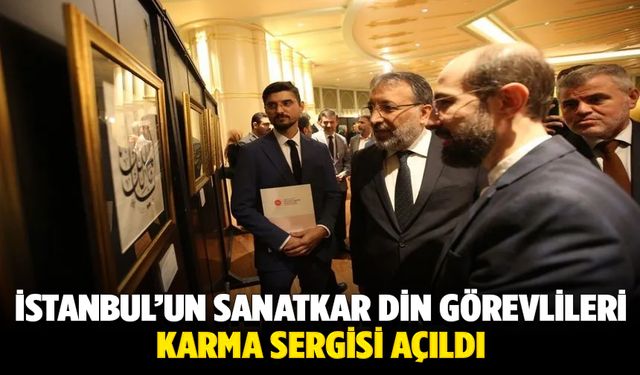 "İstanbul’un Sanatkar Din Görevlileri" karma sergisi açıldı