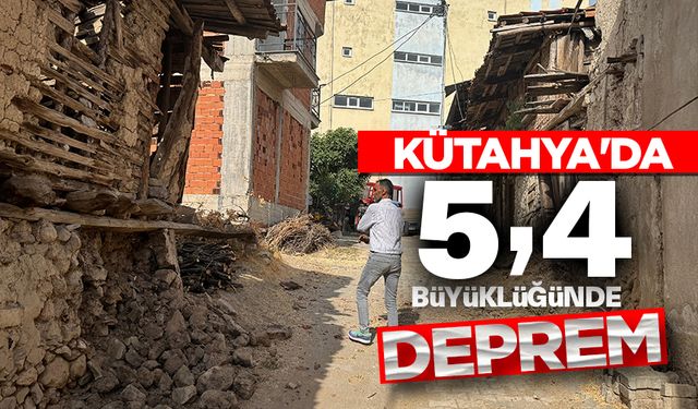 Kütahya'da 5,4 büyüklüğünde deprem meydana geldi