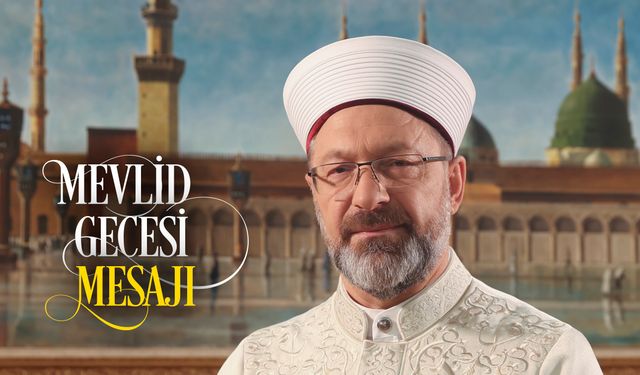 Başkan Erbaş: Veladet-i Nebiyi, tefekkür vesilesi kılmalıyız