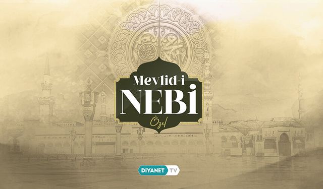 "Mevlid-i Nebi Özel" ilk bölümüyle Diyanet TV’de
