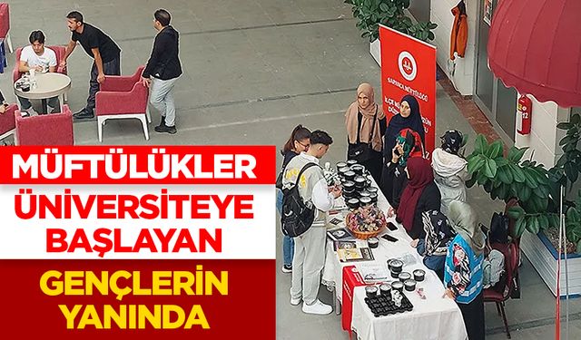 Müftülükler üniversiteye başlayan gençlerin yanında