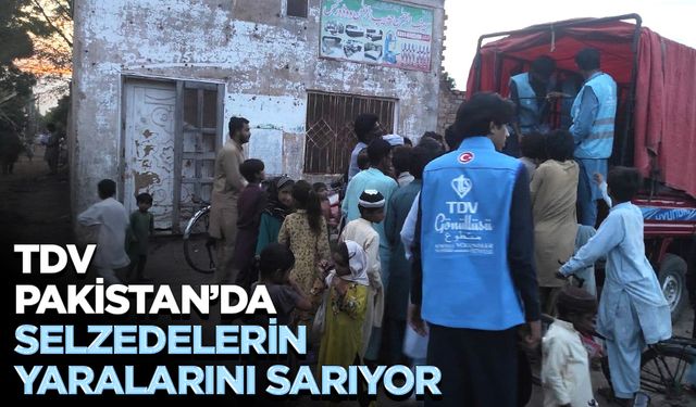 TDV Pakistan’da selzedelerin yaralarını sarıyor