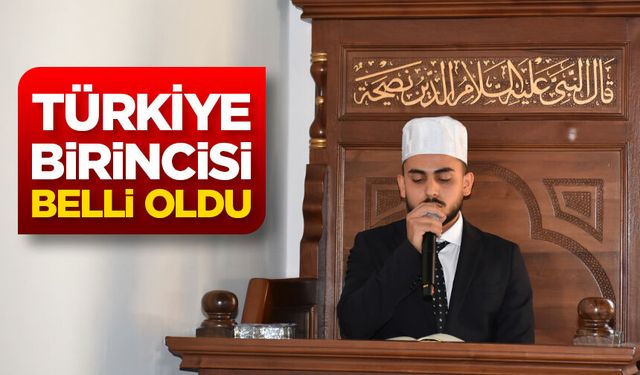 Kuran-ı Kerim’i Güzel Okuma Yarışmasının Türkiye birincisi belli oldu