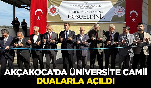 Akçakoca Yerleşkesi Üniversite Camii dualarla açıldı