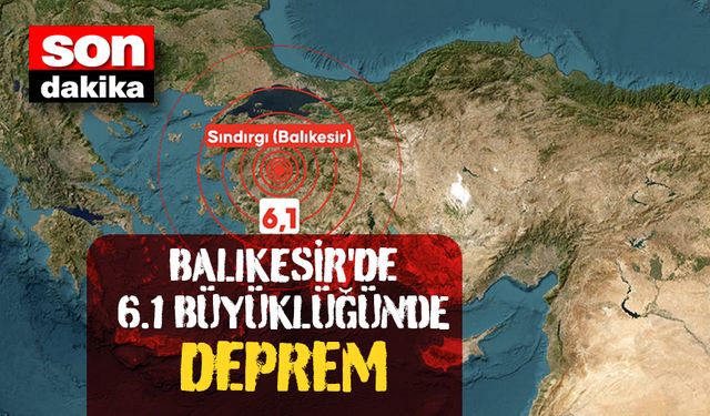 Balıkesir'de 6.1 Büyüklüğünde Deprem