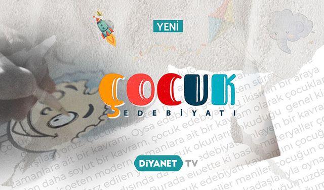 "Çocuk Edebiyatı" Diyanet TV’de