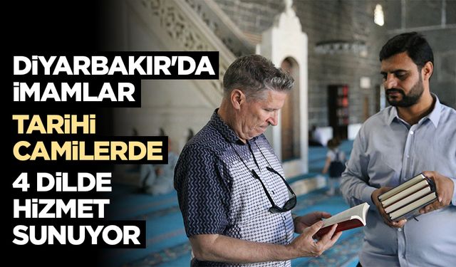Diyarbakır'da imamlar tarihi camilerde 4 dilde hizmet sunuyor