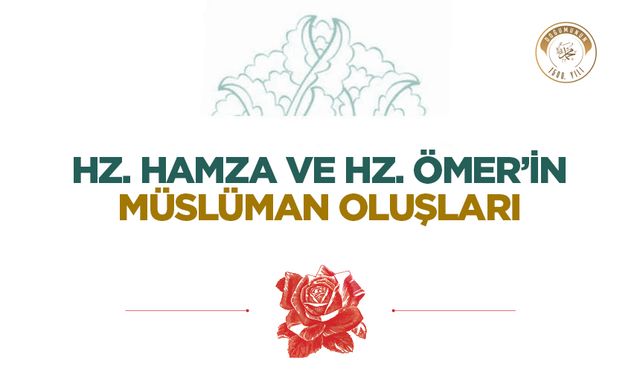 Hz. Hamza ve Hz. Ömer’in Müslüman Oluşları