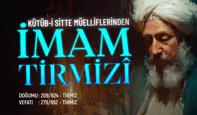 Kütüb-i Sitte Müelliflerinden İmam Tirmizî