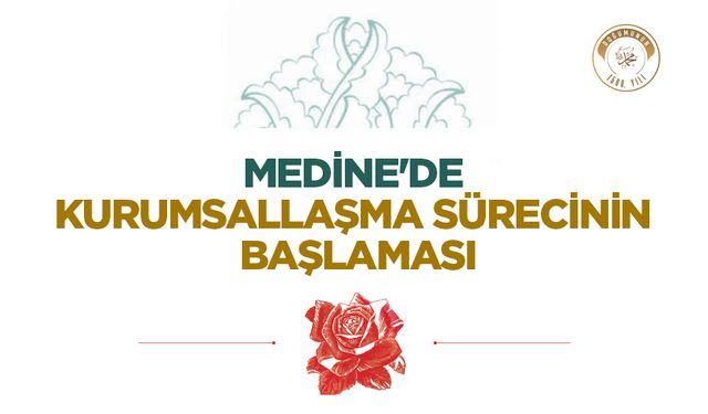 Medine'de Kurumsallaşma Sürecinin Başlaması