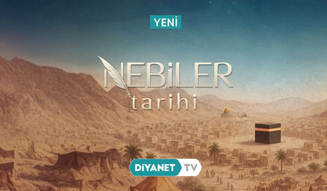 Nebiler Tarihi, Diyanet TV’de başlıyor
