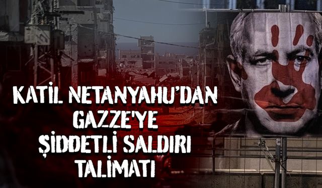 Katil Netanyahu, ateşkese rağmen Gazze'ye şiddetli saldırılar düzenleme talimatı verdi