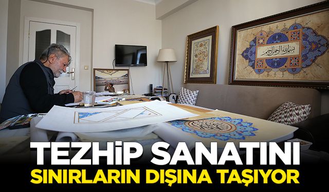 Tezhip sanatını sınırların dışına taşıyor