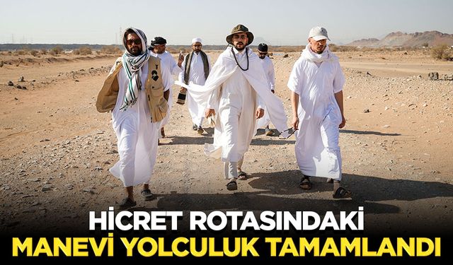 Hicret rotasındaki manevi yolculuk tamamlandı