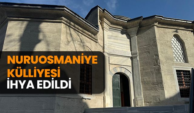 Nuruosmaniye Külliyesi ihya edildi