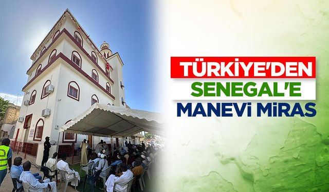 Türkiye'den Senegal'e manevi miras
