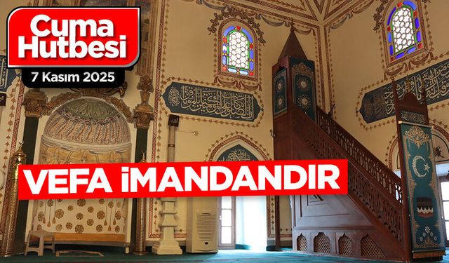 7 Kasım 2025 - Cuma Hutbesi