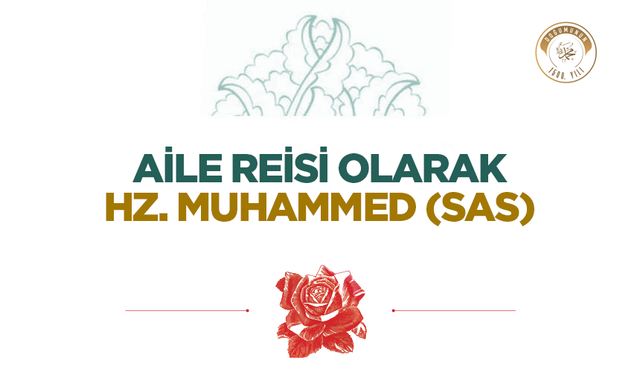 Aile Reisi Olarak Hz. Muhammed (sas)
