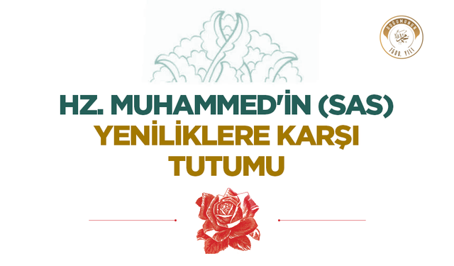 Hz. Muhammed'in (sas) Yeniliklere Karşı Tutumu