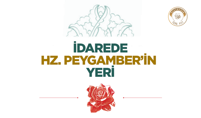 İdarede Hz. Peygamber’in Yeri